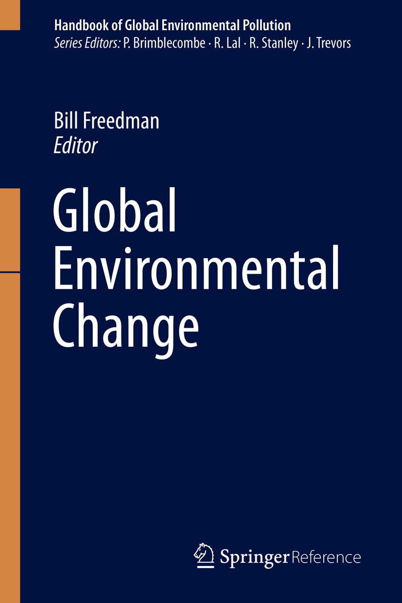 Titlebook: Global Environmental Change; Bill Freedman Reference work 2014 Springer Science+Business Media Dordrecht 2014 Environmental Pollution.Glob Titlebook: Global Environmental Change; Bill Freedman Reference work 2014 Springer Science+Business Media Dordrecht 2014 Environmental Pollution.Glob