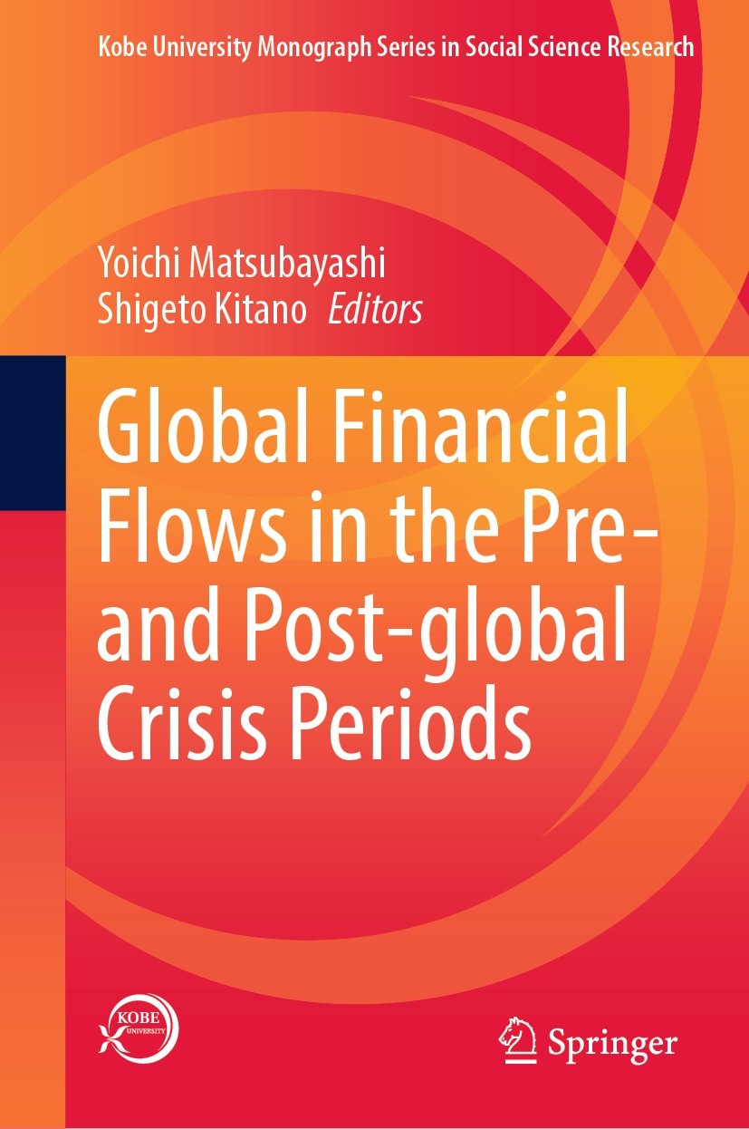 Titlebook: Global Financial Flows in the Pre- and Post-global Crisis Periods; Yoichi Matsubayashi,Shigeto Kitano Book 2022 The Editor(s) (if applicab Titlebook: Global Financial Flows in the Pre- and Post-global Crisis Periods; Yoichi Matsubayashi,Shigeto Kitano Book 2022 The Editor(s) (if applicab