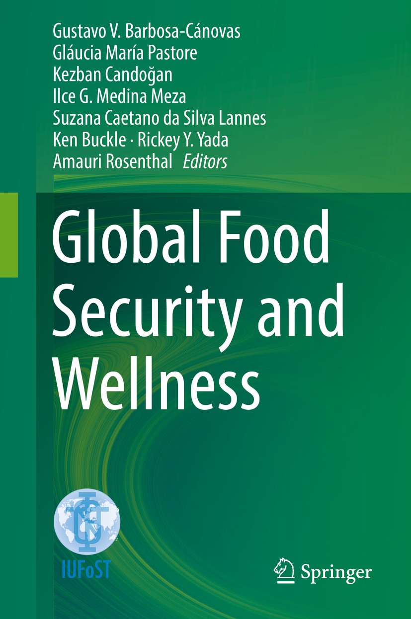 Titlebook: Global Food Security and Wellness; Gustavo V. Barbosa-Cánovas,Gláucia María Pastore,A Book 2017 Springer Science+Business Media New York 2 Titlebook: Global Food Security and Wellness; Gustavo V. Barbosa-Cánovas,Gláucia María Pastore,A Book 2017 Springer Science+Business Media New York 2