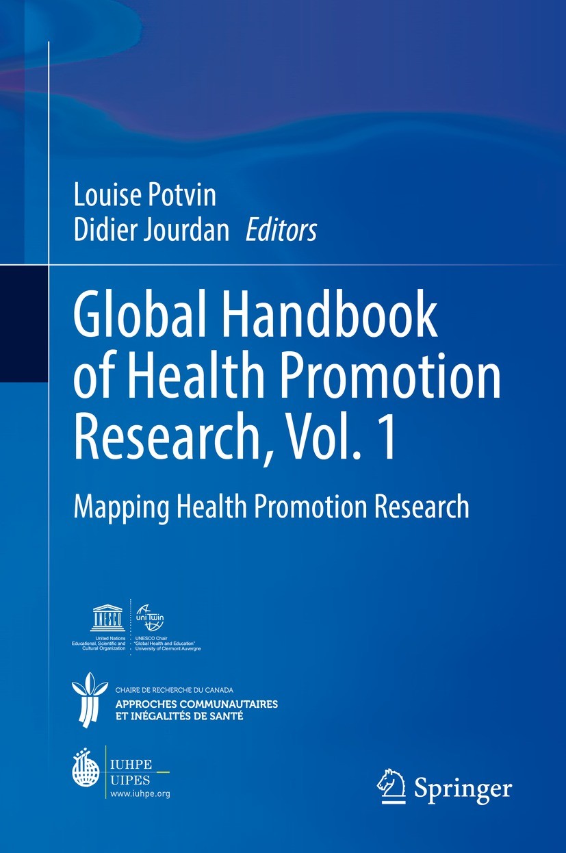Titlebook: Global Handbook of Health Promotion Research, Vol. 1; Mapping Health Promo Louise Potvin,Didier Jourdan Book 2022 The Editor(s) (if applica Titlebook: Global Handbook of Health Promotion Research, Vol. 1; Mapping Health Promo Louise Potvin,Didier Jourdan Book 2022 The Editor(s) (if applica