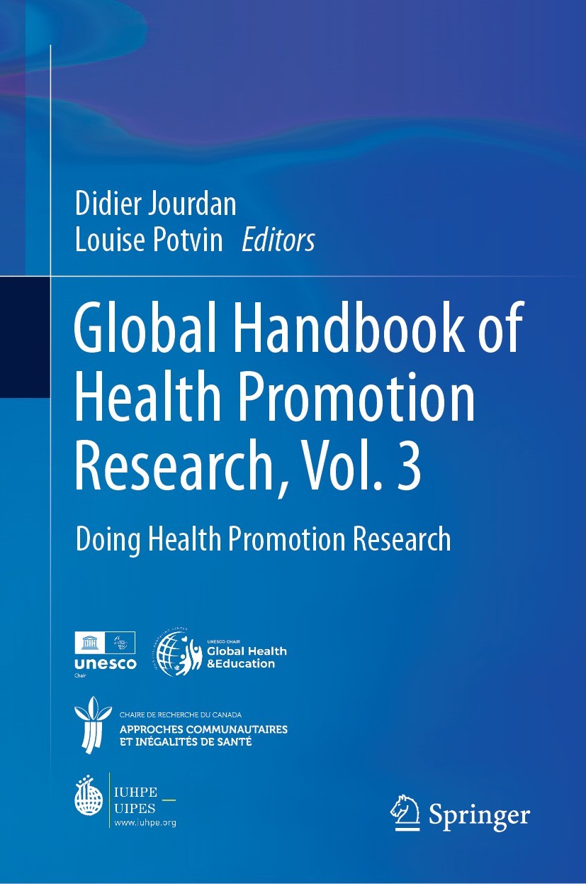 Titlebook: Global Handbook of Health Promotion Research, Vol. 3; Doing Health Promoti Didier Jourdan,Louise Potvin Book 2023 The Editor(s) (if applica Titlebook: Global Handbook of Health Promotion Research, Vol. 3; Doing Health Promoti Didier Jourdan,Louise Potvin Book 2023 The Editor(s) (if applica