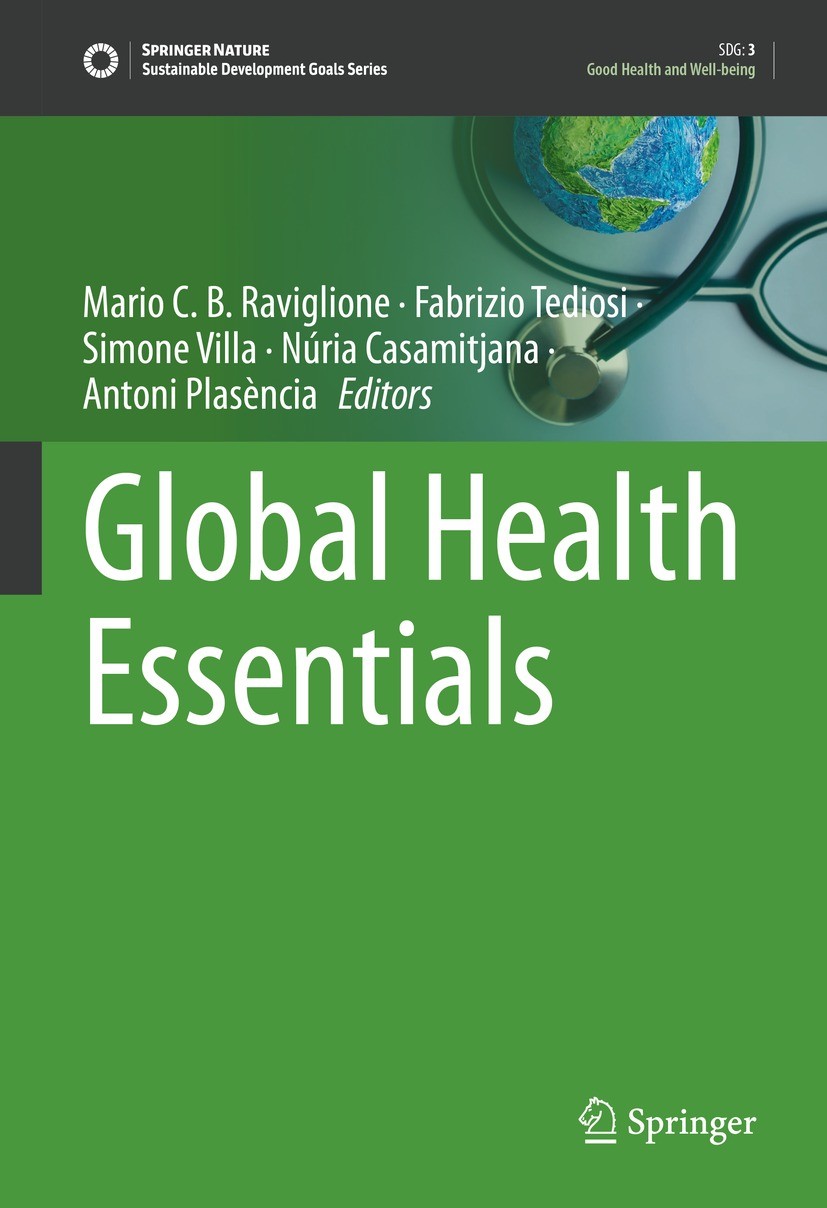Titlebook: Global Health Essentials; Mario C. B. Raviglione,Fabrizio Tediosi,Antoni Pla Textbook 2023 The Editor(s) (if applicable) and The Author(s) Titlebook: Global Health Essentials; Mario C. B. Raviglione,Fabrizio Tediosi,Antoni Pla Textbook 2023 The Editor(s) (if applicable) and The Author(s)