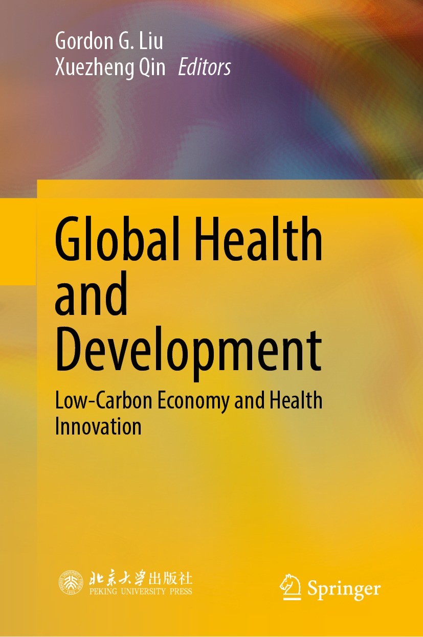 Titlebook: Global Health and Development; Low-Carbon Economy a Gordon G. Liu,Xuezheng Qin Book 2023 Peking University Press 2023 Global Health.Low-car Titlebook: Global Health and Development; Low-Carbon Economy a Gordon G. Liu,Xuezheng Qin Book 2023 Peking University Press 2023 Global Health.Low-car