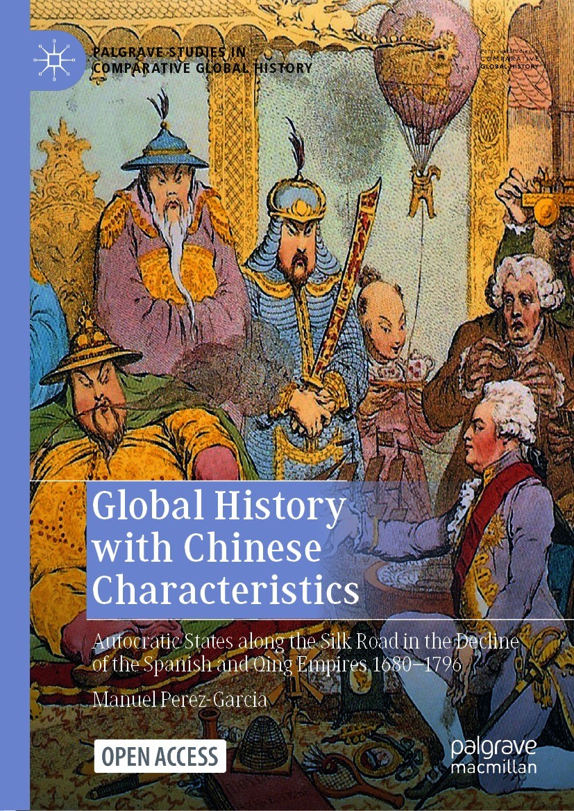 Titlebook: Global History with Chinese Characteristics; Autocratic States al Manuel Perez-Garcia Book‘‘‘‘‘‘‘‘ 2021 The Editor(s) (if applicable) and T Titlebook: Global History with Chinese Characteristics; Autocratic States al Manuel Perez-Garcia Book‘‘‘‘‘‘‘‘ 2021 The Editor(s) (if applicable) and T