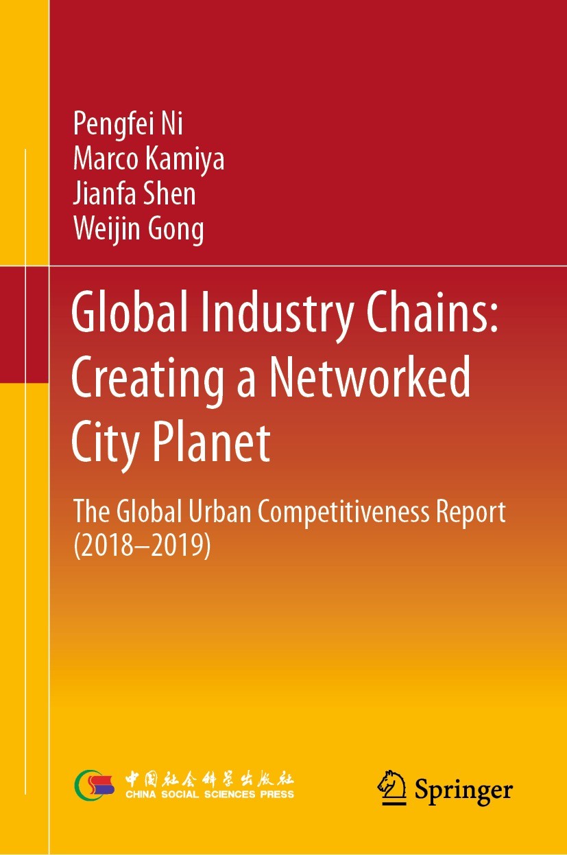 Titlebook: Global Industry Chains: Creating a Networked City Planet; The Global Urban Com Pengfei Ni,Marco Kamiya,Weijin Gong Book 2021 Springer Natur Titlebook: Global Industry Chains: Creating a Networked City Planet; The Global Urban Com Pengfei Ni,Marco Kamiya,Weijin Gong Book 2021 Springer Natur