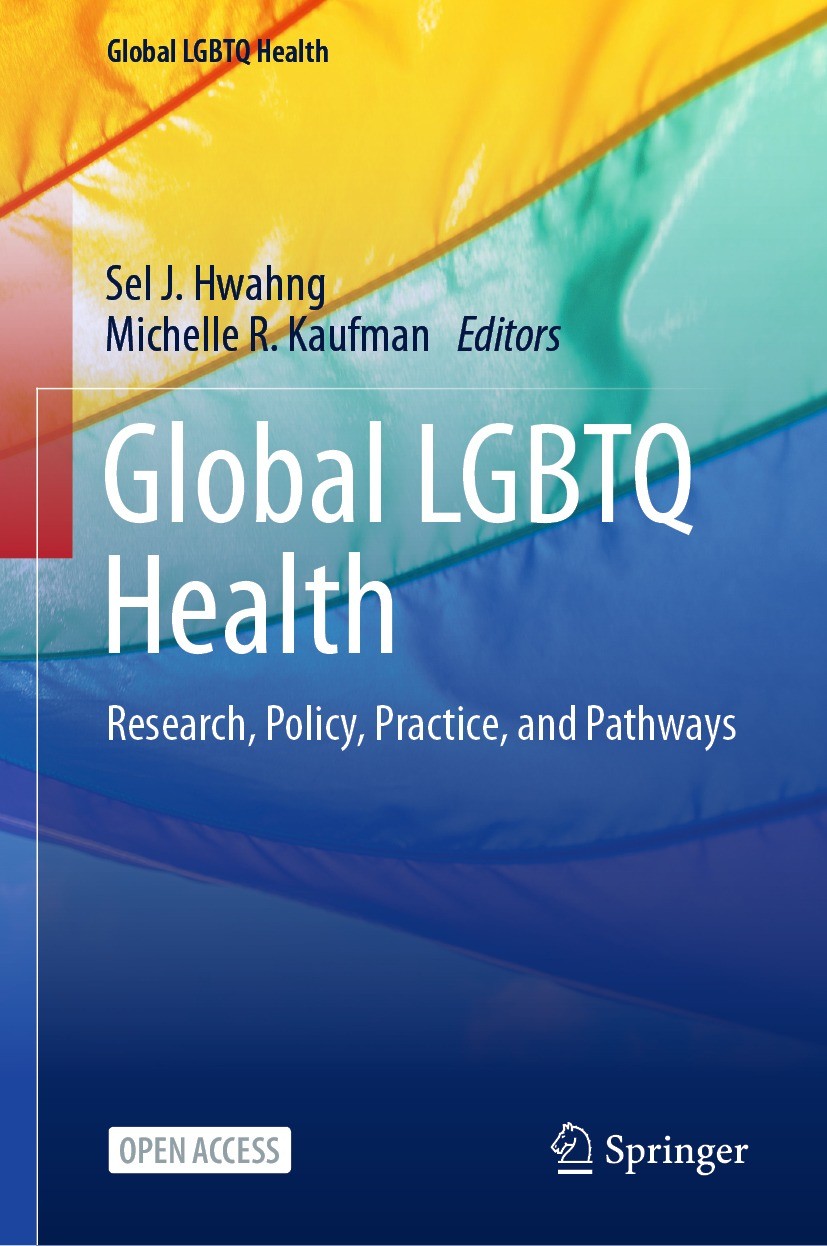 Titlebook: Global LGBTQ Health; Research, Policy, Pr Sel J. Hwahng,Michelle R. Kaufman Textbook‘‘‘‘‘‘‘‘ 2024 The Editor(s) (if applicable) and The Aut Titlebook: Global LGBTQ Health; Research, Policy, Pr Sel J. Hwahng,Michelle R. Kaufman Textbook‘‘‘‘‘‘‘‘ 2024 The Editor(s) (if applicable) and The Aut