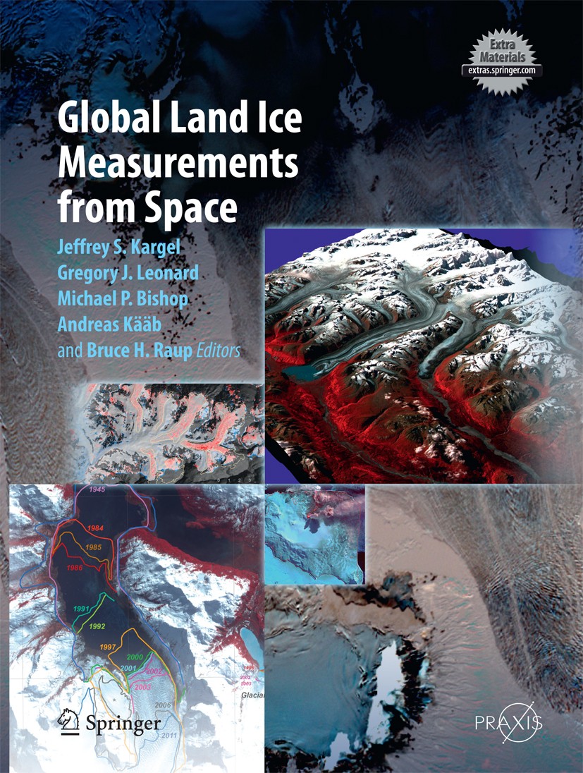 Titlebook: Global Land Ice Measurements from Space; Jeffrey S. Kargel,Gregory J. Leonard,Bruce H. Raup Book 2014 Springer-Verlag Berlin Heidelberg 20 Titlebook: Global Land Ice Measurements from Space; Jeffrey S. Kargel,Gregory J. Leonard,Bruce H. Raup Book 2014 Springer-Verlag Berlin Heidelberg 20