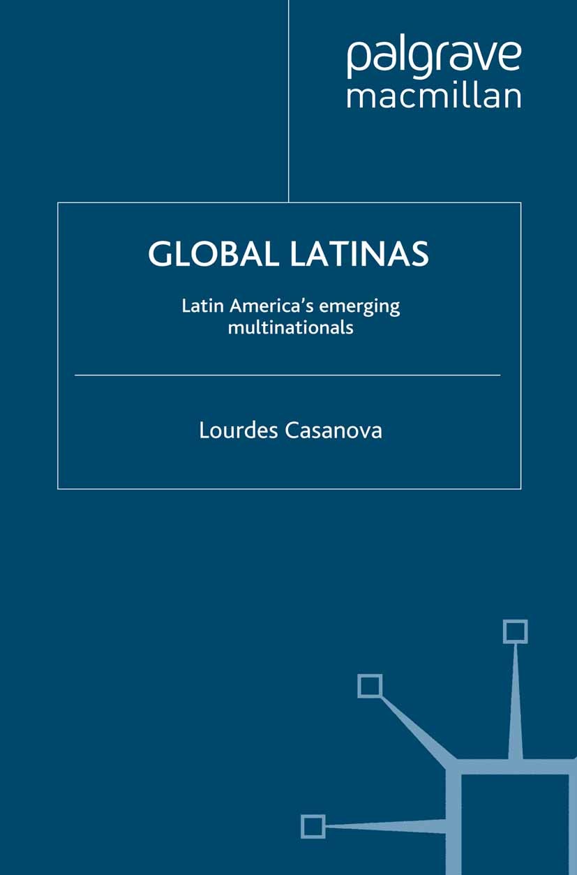 Titlebook: Global Latinas; Latin America‘s Emer Lourdes Casanova Book 2009 Palgrave Macmillan, a division of Macmillan Publishers Limited 2009 Asia.br Titlebook: Global Latinas; Latin America‘s Emer Lourdes Casanova Book 2009 Palgrave Macmillan, a division of Macmillan Publishers Limited 2009 Asia.br