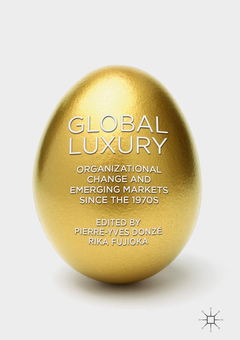 Titlebook: Global Luxury; Organizational Chang Pierre-Yves Donzé,Rika Fujioka Book 2018 The Editor(s) (if applicable) and The Author(s) 2018 Luxury.Ma Titlebook: Global Luxury; Organizational Chang Pierre-Yves Donzé,Rika Fujioka Book 2018 The Editor(s) (if applicable) and The Author(s) 2018 Luxury.Ma
