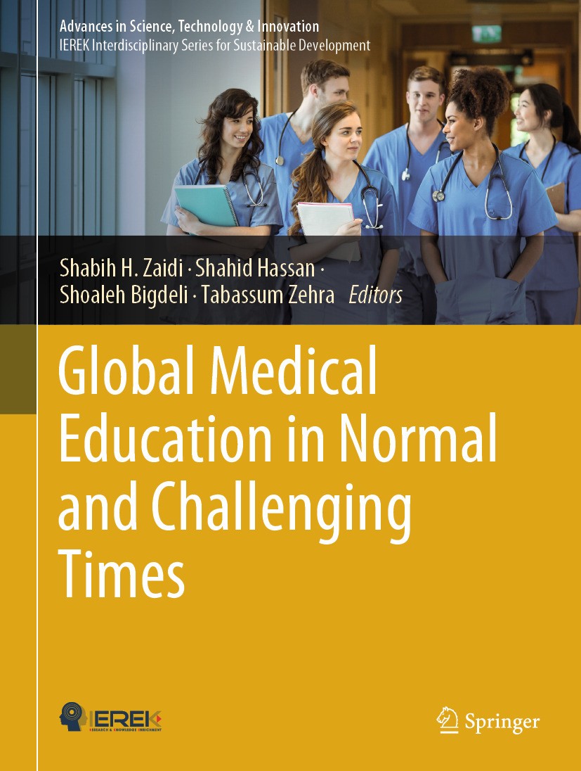 Titlebook: Global Medical Education in Normal and Challenging Times; Shabih H. Zaidi,Shahid Hassan,Tabassum Zehra Book 2024 The Editor(s) (if applica Titlebook: Global Medical Education in Normal and Challenging Times; Shabih H. Zaidi,Shahid Hassan,Tabassum Zehra Book 2024 The Editor(s) (if applica