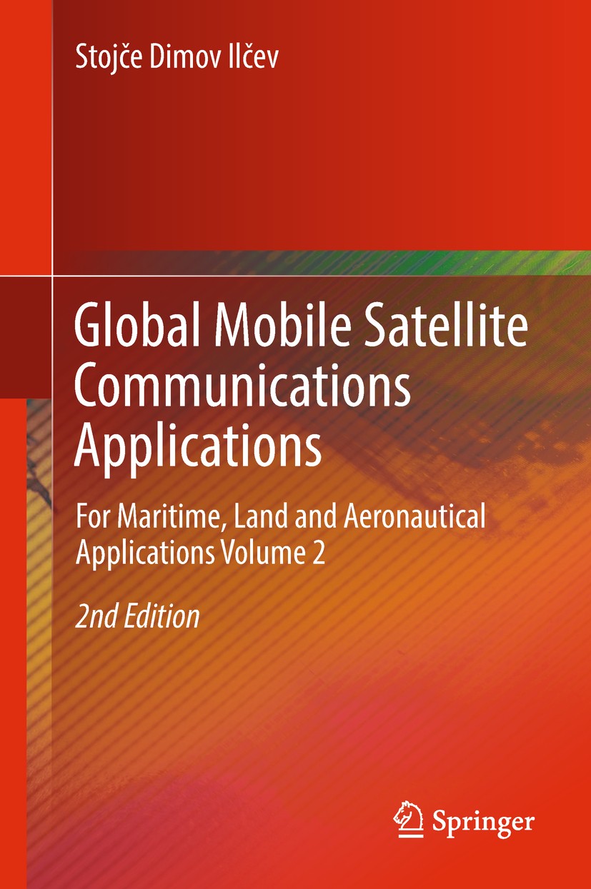 Titlebook: Global Mobile Satellite Communications Applications; For Maritime, Land a Stojce Dimov Ilcev Book 2018Latest edition Springer International Titlebook: Global Mobile Satellite Communications Applications; For Maritime, Land a Stojce Dimov Ilcev Book 2018Latest edition Springer International