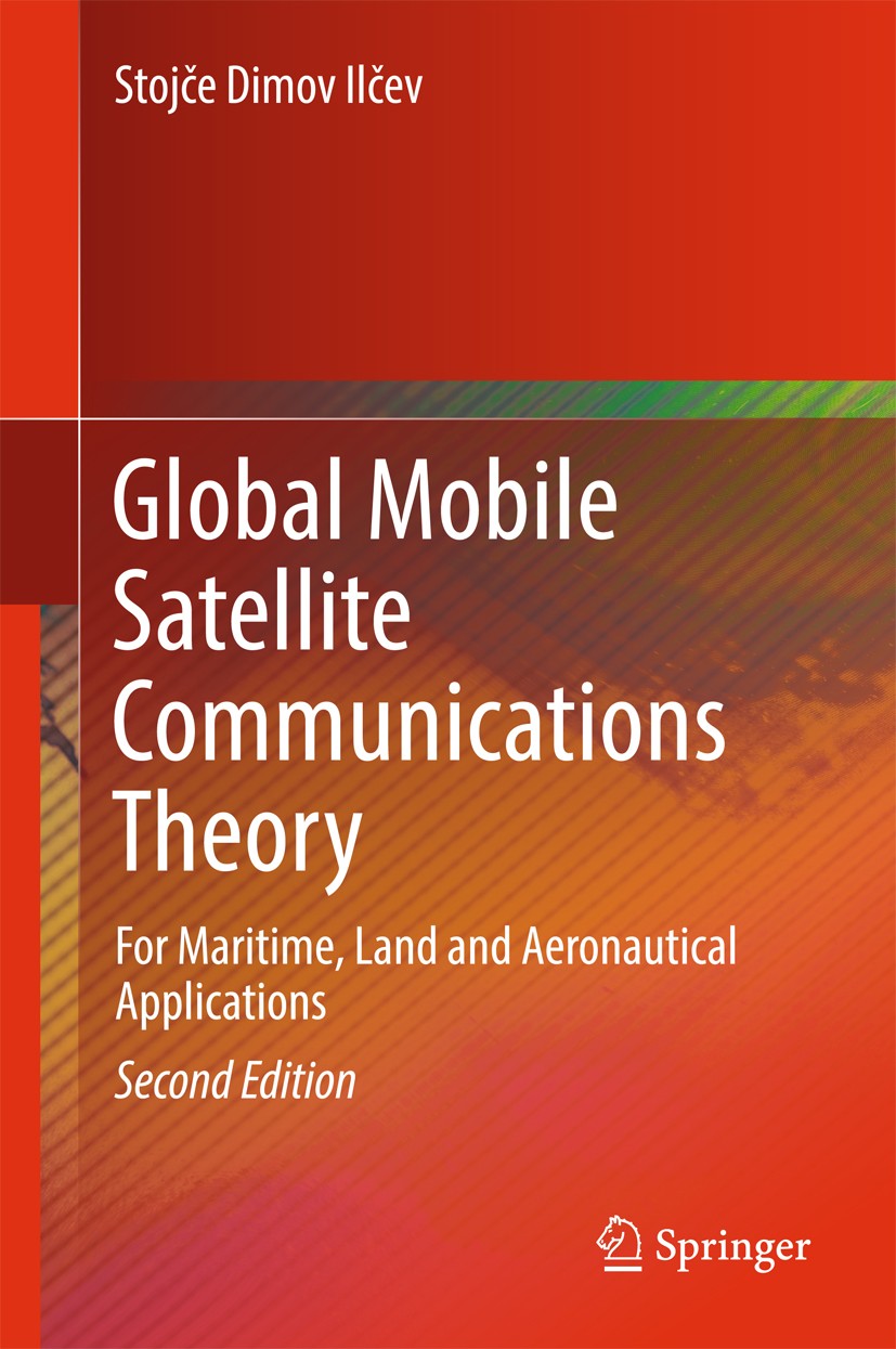 Titlebook: Global Mobile Satellite Communications Theory; For Maritime, Land a Stojče Dimov Ilčev Book 2017Latest edition Springer International Publi Titlebook: Global Mobile Satellite Communications Theory; For Maritime, Land a Stojče Dimov Ilčev Book 2017Latest edition Springer International Publi