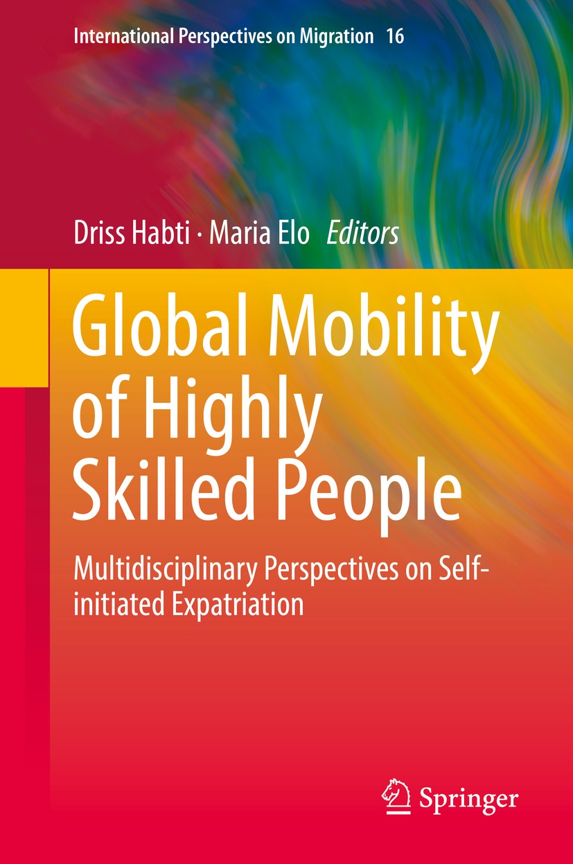 Titlebook: Global Mobility of Highly Skilled People; Multidisciplinary Pe Driss Habti,Maria Elo Book 2019 Springer International Publishing AG, part o Titlebook: Global Mobility of Highly Skilled People; Multidisciplinary Pe Driss Habti,Maria Elo Book 2019 Springer International Publishing AG, part o