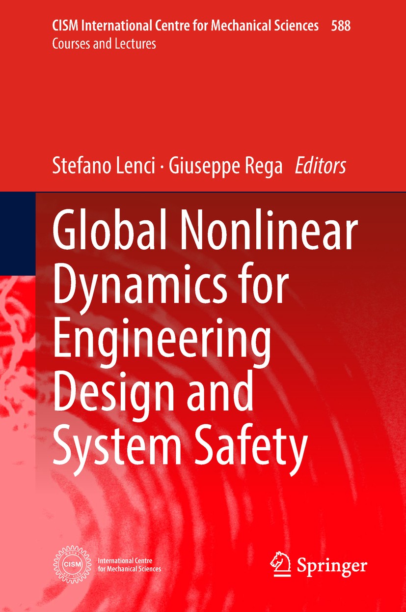 Titlebook: Global Nonlinear Dynamics for Engineering Design and System Safety; Stefano Lenci,Giuseppe Rega Book 2019 CISM International Centre for Me Titlebook: Global Nonlinear Dynamics for Engineering Design and System Safety; Stefano Lenci,Giuseppe Rega Book 2019 CISM International Centre for Me
