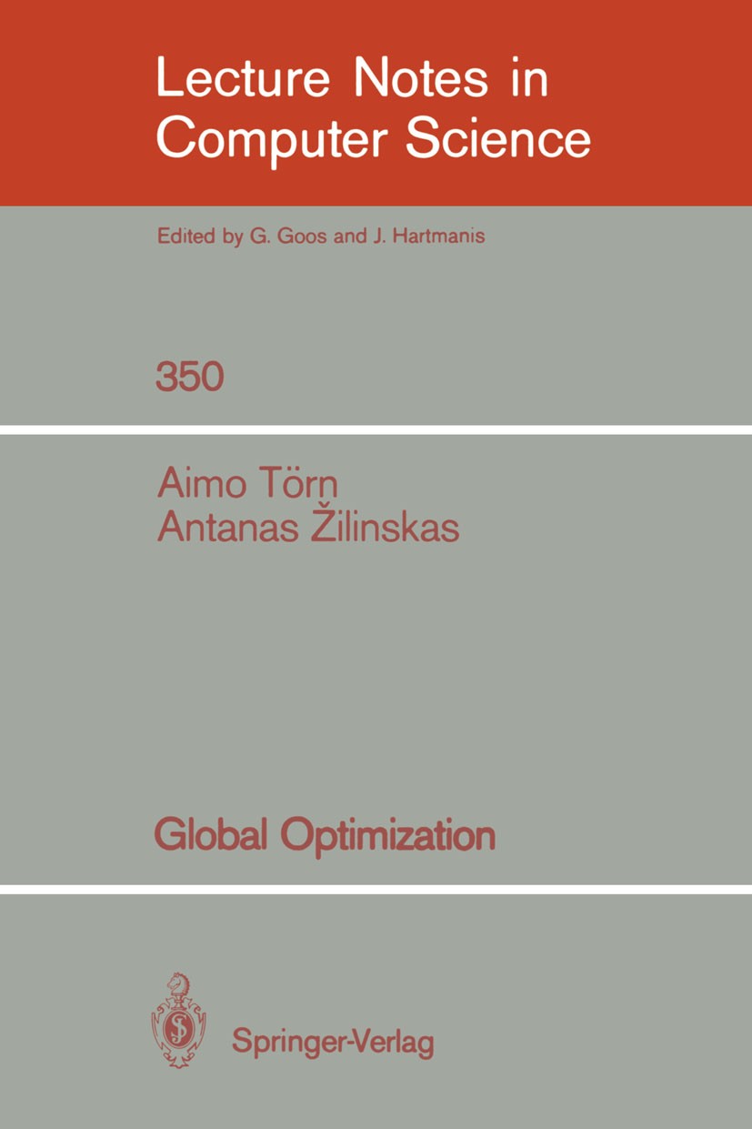 Titlebook: Global Optimization; Aimo Törn,Antanas Žilinskas Book 1989 Springer-Verlag Berlin Heidelberg 1989 Mathematica.STATISTICA.algorithms.optimi Titlebook: Global Optimization; Aimo Törn,Antanas Žilinskas Book 1989 Springer-Verlag Berlin Heidelberg 1989 Mathematica.STATISTICA.algorithms.optimi
