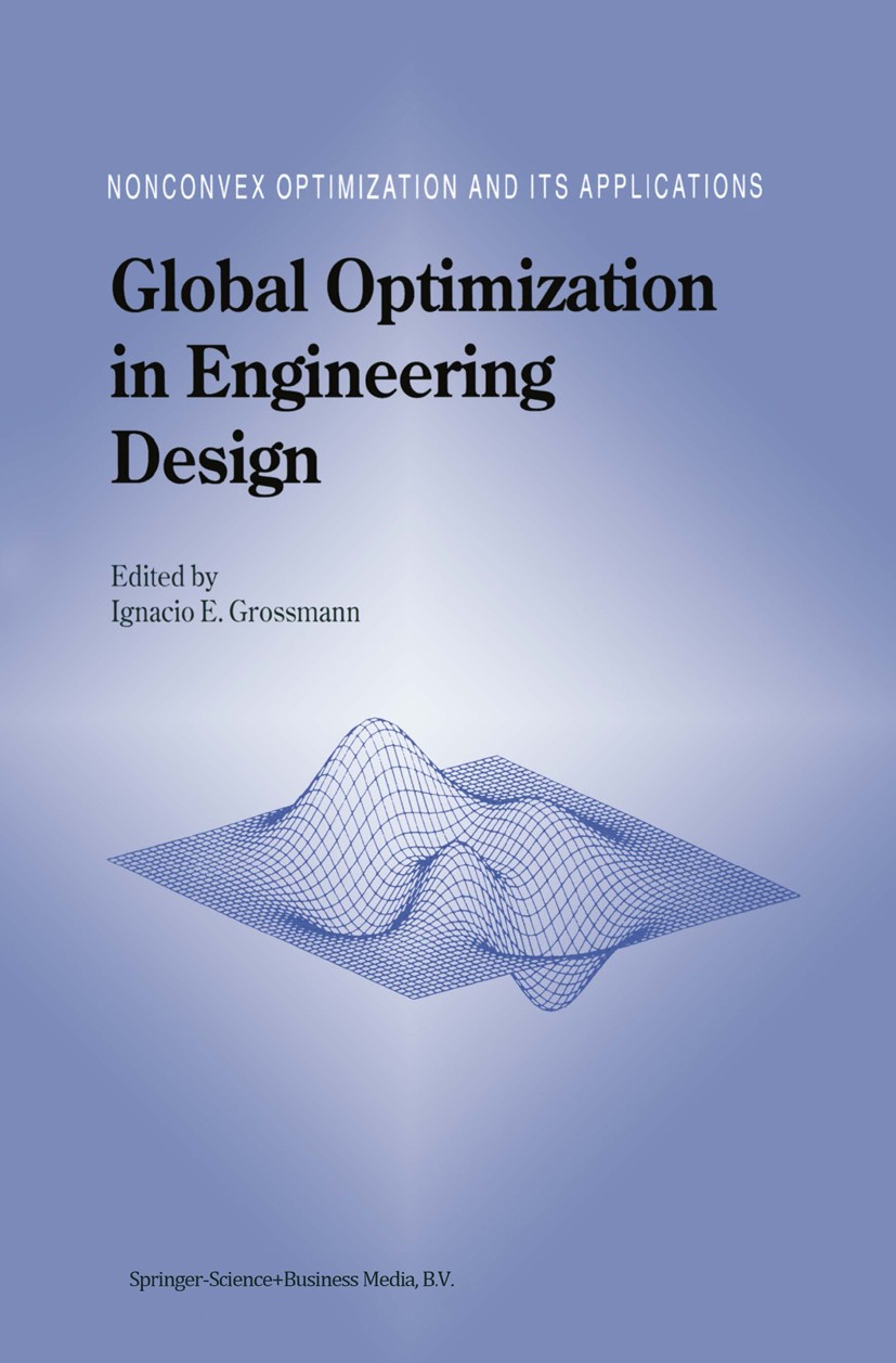 Titlebook: Global Optimization in Engineering Design; Ignacio E. Grossmann Book 1996 Springer Science+Business Media Dordrecht 1996 RSI.algorithms.ca Titlebook: Global Optimization in Engineering Design; Ignacio E. Grossmann Book 1996 Springer Science+Business Media Dordrecht 1996 RSI.algorithms.ca