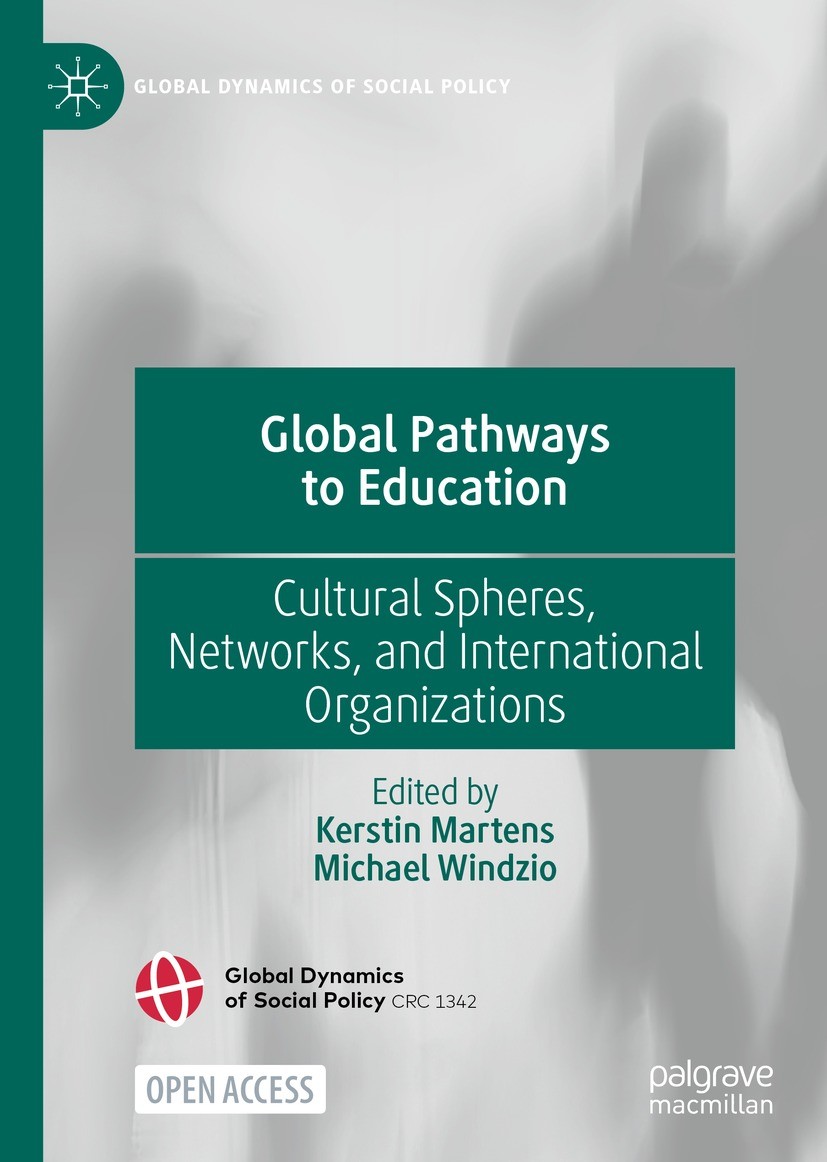 Titlebook: Global Pathways to Education; Cultural Spheres, Ne Kerstin Martens,Michael Windzio Book‘‘‘‘‘‘‘‘ 2022 The Editor(s) (if applicable) and The Titlebook: Global Pathways to Education; Cultural Spheres, Ne Kerstin Martens,Michael Windzio Book‘‘‘‘‘‘‘‘ 2022 The Editor(s) (if applicable) and The