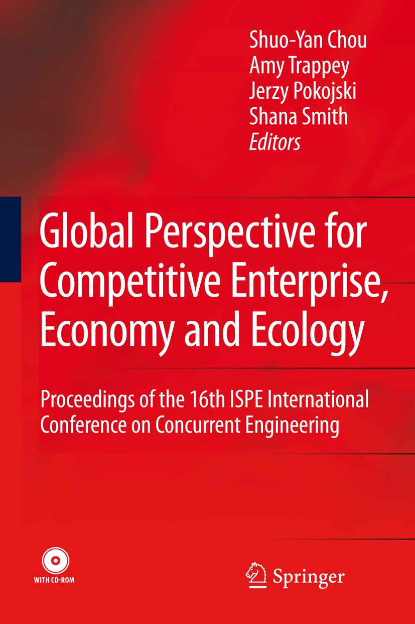 Titlebook: Global Perspective for Competitive Enterprise, Economy and Ecology; Proceedings of the 1 Shuo-Yan Chou,Amy Trappey,Shana Smith Conference p Titlebook: Global Perspective for Competitive Enterprise, Economy and Ecology; Proceedings of the 1 Shuo-Yan Chou,Amy Trappey,Shana Smith Conference p