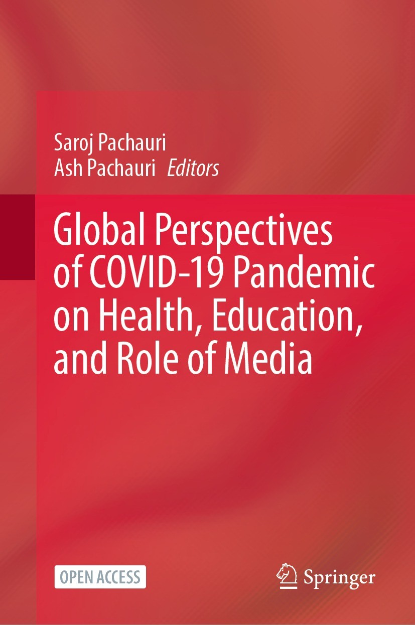 Titlebook: Global Perspectives of COVID-19 Pandemic on Health, Education, and Role of Media; Saroj Pachauri,Ash Pachauri Book‘‘‘‘‘‘‘‘ 2023 The Editor Titlebook: Global Perspectives of COVID-19 Pandemic on Health, Education, and Role of Media; Saroj Pachauri,Ash Pachauri Book‘‘‘‘‘‘‘‘ 2023 The Editor