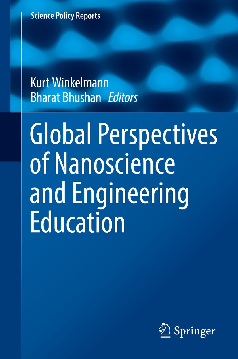 Titlebook: Global Perspectives of Nanoscience and Engineering Education; Kurt Winkelmann,Bharat Bhushan Book 2016 Springer International Publishing S Titlebook: Global Perspectives of Nanoscience and Engineering Education; Kurt Winkelmann,Bharat Bhushan Book 2016 Springer International Publishing S