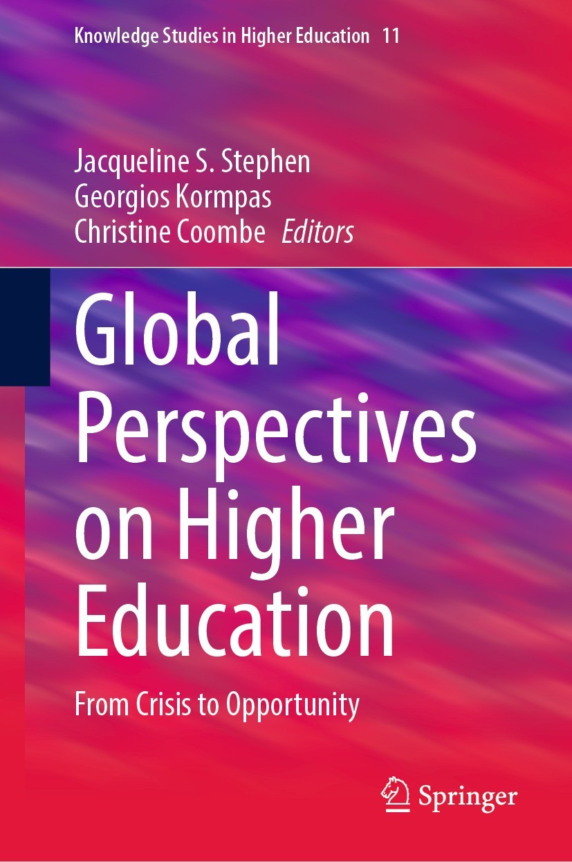 Titlebook: Global Perspectives on Higher Education; From Crisis to Oppor Jacqueline S. Stephen,Georgios Kormpas,Christine C Book 2023 The Editor(s) (i Titlebook: Global Perspectives on Higher Education; From Crisis to Oppor Jacqueline S. Stephen,Georgios Kormpas,Christine C Book 2023 The Editor(s) (i