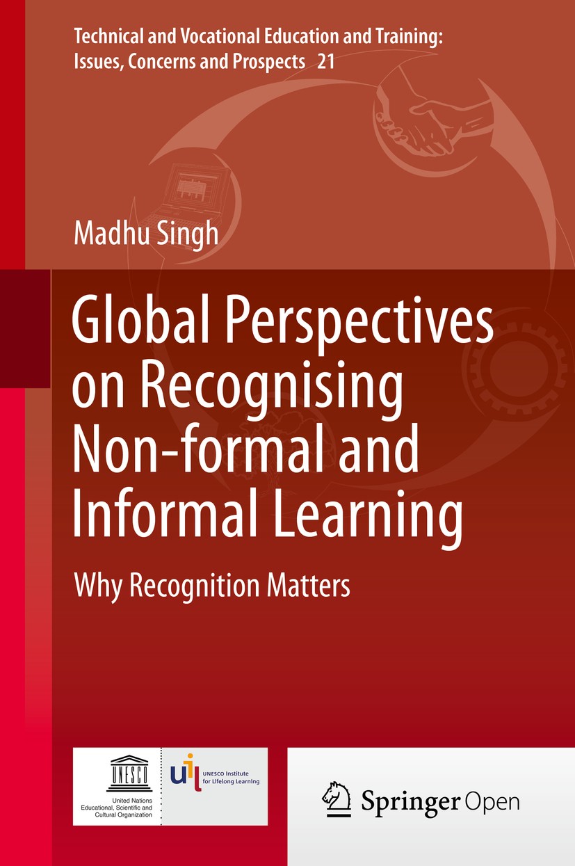 Titlebook: Global Perspectives on Recognising Non-formal and Informal Learning; Why Recognition Matt Madhu Singh Book‘‘‘‘‘‘‘‘ 2015 The Editor(s) (if a Titlebook: Global Perspectives on Recognising Non-formal and Informal Learning; Why Recognition Matt Madhu Singh Book‘‘‘‘‘‘‘‘ 2015 The Editor(s) (if a