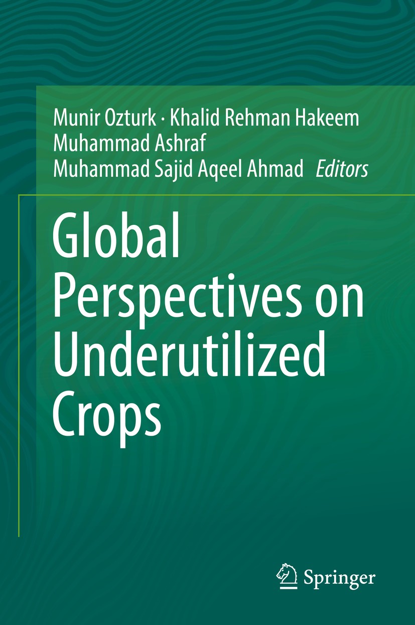 Titlebook: Global Perspectives on Underutilized Crops; Munir Ozturk,Khalid Rehman Hakeem,Muhammad Sajid A Book 2018 Springer International Publishing Titlebook: Global Perspectives on Underutilized Crops; Munir Ozturk,Khalid Rehman Hakeem,Muhammad Sajid A Book 2018 Springer International Publishing