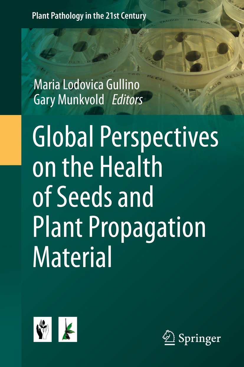 Titlebook: Global Perspectives on the Health of Seeds and Plant Propagation Material; Maria Lodovica Gullino,Gary Munkvold Book 2014 Springer Science Titlebook: Global Perspectives on the Health of Seeds and Plant Propagation Material; Maria Lodovica Gullino,Gary Munkvold Book 2014 Springer Science