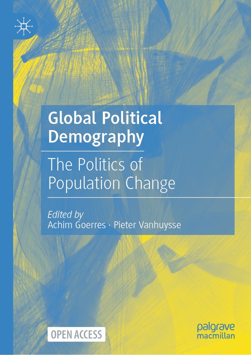 Titlebook: Global Political Demography; The Politics of Popu Achim Goerres,Pieter Vanhuysse Book‘‘‘‘‘‘‘‘ 2021 The Editor(s) (if applicable) and The Au Titlebook: Global Political Demography; The Politics of Popu Achim Goerres,Pieter Vanhuysse Book‘‘‘‘‘‘‘‘ 2021 The Editor(s) (if applicable) and The Au