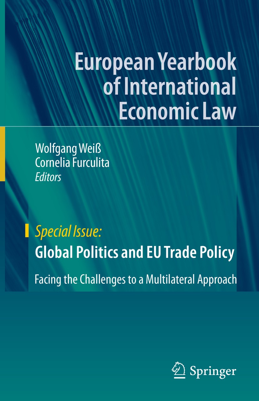 Titlebook: Global Politics and EU Trade Policy; Facing the Challenge Wolfgang Weiß,Cornelia Furculita Book 2020 Springer Nature Switzerland AG 2020 EU Titlebook: Global Politics and EU Trade Policy; Facing the Challenge Wolfgang Weiß,Cornelia Furculita Book 2020 Springer Nature Switzerland AG 2020 EU