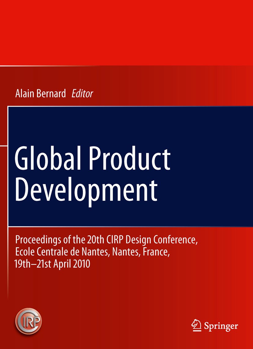 Titlebook: Global Product Development; Proceedings of the 2 Alain Bernard Conference proceedings 2011 Springer-Verlag GmbH Berlin Heidelberg 2011 Earl Titlebook: Global Product Development; Proceedings of the 2 Alain Bernard Conference proceedings 2011 Springer-Verlag GmbH Berlin Heidelberg 2011 Earl