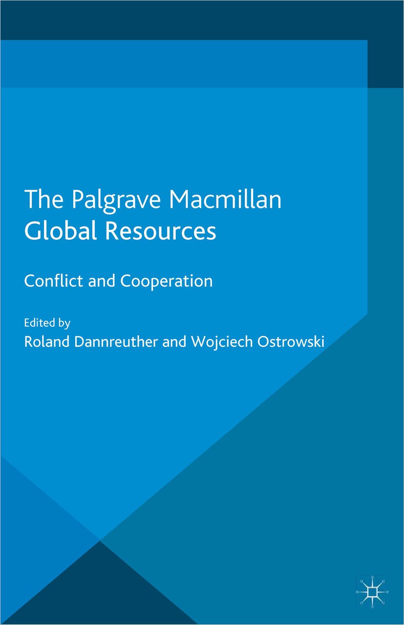 Titlebook: Global Resources; Conflict and Coopera Roland Dannreuther (Professor of International Rel Book 2013 Palgrave Macmillan, a division of Macmi Titlebook: Global Resources; Conflict and Coopera Roland Dannreuther (Professor of International Rel Book 2013 Palgrave Macmillan, a division of Macmi