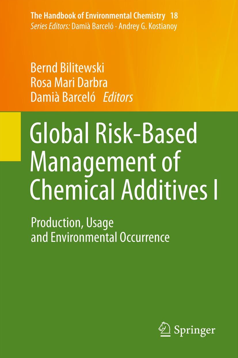 Titlebook: Global Risk-Based Management of Chemical Additives I; Production, Usage an Bernd Bilitewski,Rosa Mari Darbra,Damià Barceló Book 2012 Spring Titlebook: Global Risk-Based Management of Chemical Additives I; Production, Usage an Bernd Bilitewski,Rosa Mari Darbra,Damià Barceló Book 2012 Spring