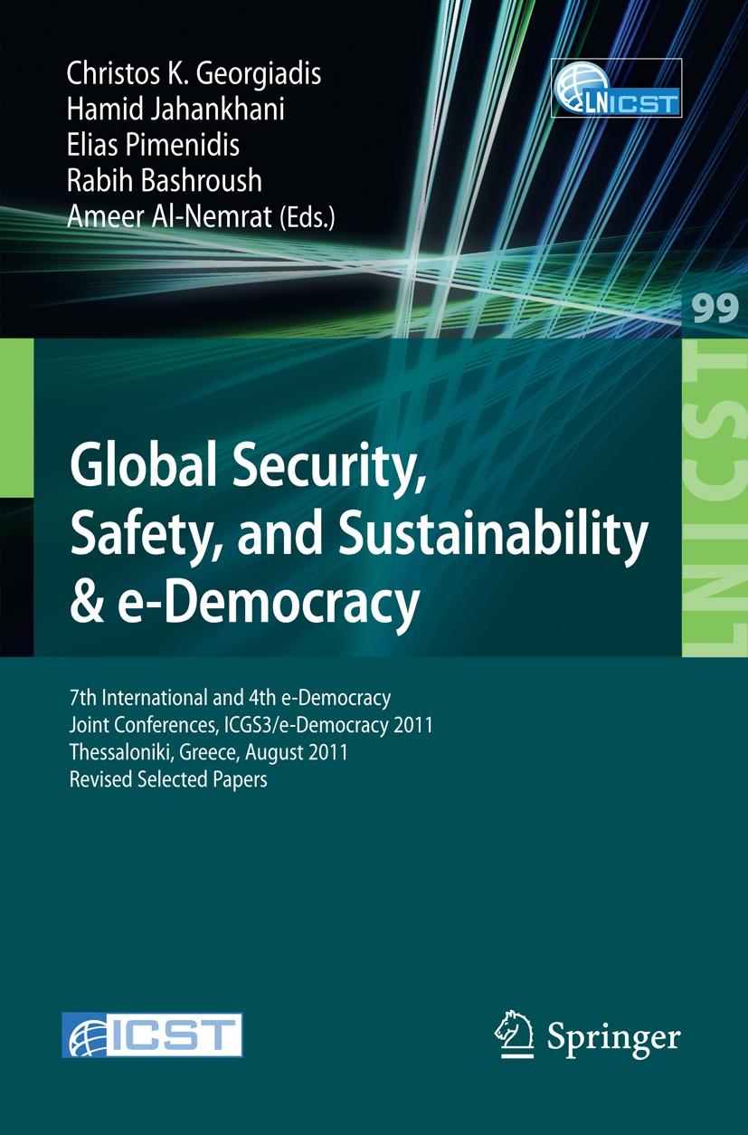 Titlebook: Global Security, Safety, and Sustainability; 7th International an Christos K. Georgiadis,Hamid Jahankhani,Ameer Al-N Conference proceedings Titlebook: Global Security, Safety, and Sustainability; 7th International an Christos K. Georgiadis,Hamid Jahankhani,Ameer Al-N Conference proceedings