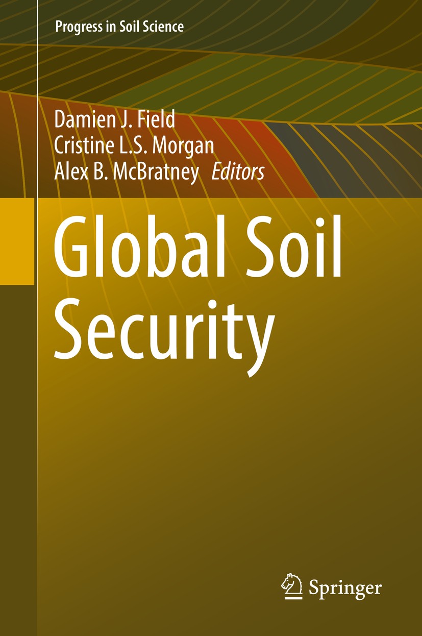 Titlebook: Global Soil Security; Damien J. Field,Cristine L. S. Morgan,Alex B. McBr Book 2017 The Editor(s) (if applicable) and The Author(s), under Titlebook: Global Soil Security; Damien J. Field,Cristine L. S. Morgan,Alex B. McBr Book 2017 The Editor(s) (if applicable) and The Author(s), under