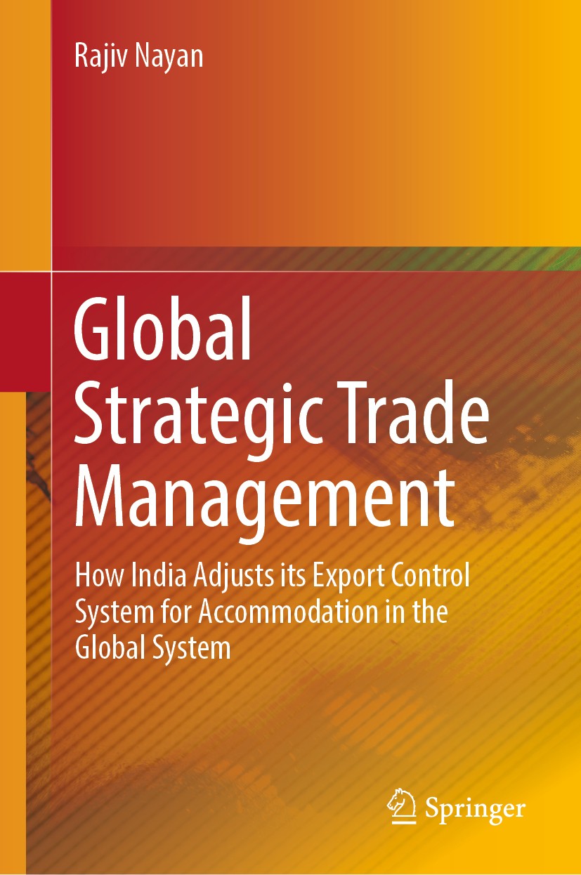 Titlebook: Global Strategic Trade Management; How India Adjusts it Rajiv Nayan Book 2019 Springer Nature India Private Limited 2019 Directorate Genera Titlebook: Global Strategic Trade Management; How India Adjusts it Rajiv Nayan Book 2019 Springer Nature India Private Limited 2019 Directorate Genera