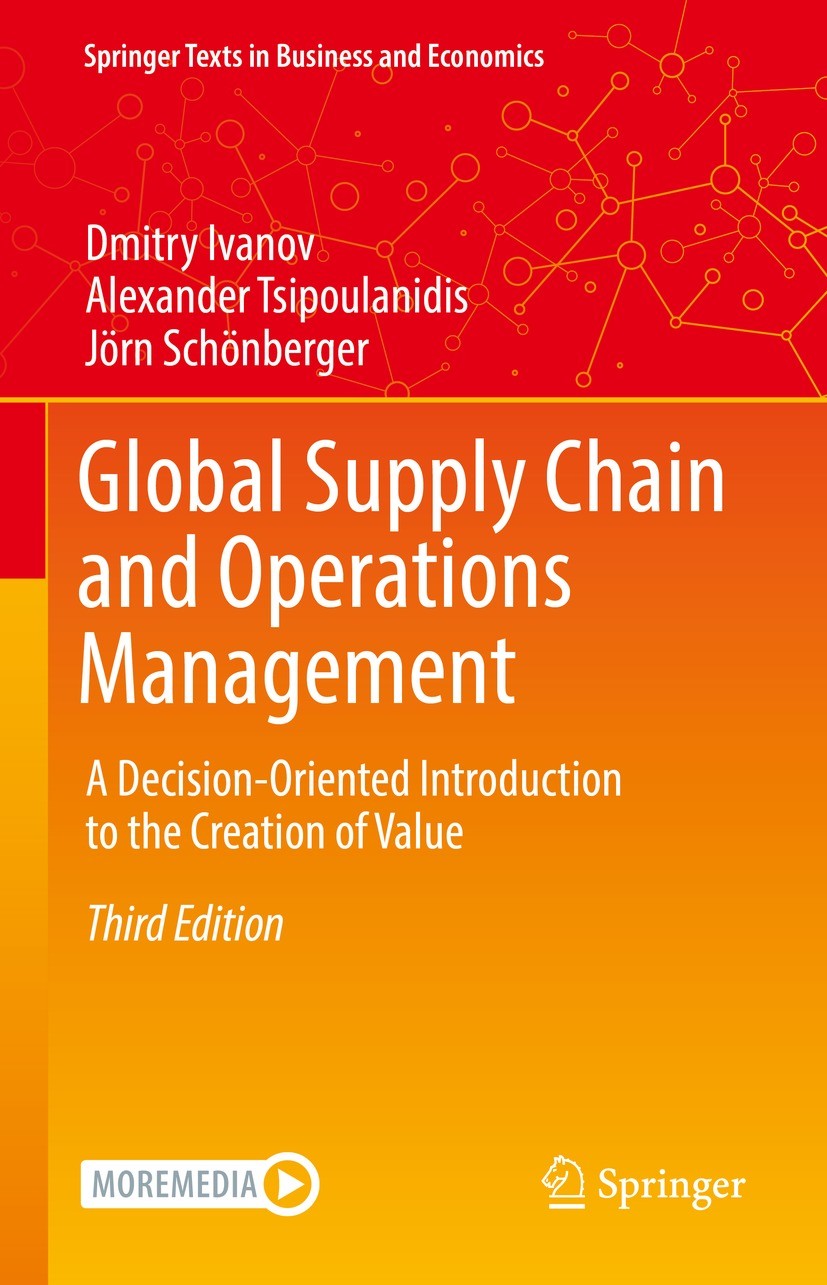 Titlebook: Global Supply Chain and Operations Management; A Decision-Oriented Dmitry Ivanov,Alexander Tsipoulanidis,Jörn Schönbe Textbook 2021Latest Titlebook: Global Supply Chain and Operations Management; A Decision-Oriented Dmitry Ivanov,Alexander Tsipoulanidis,Jörn Schönbe Textbook 2021Latest