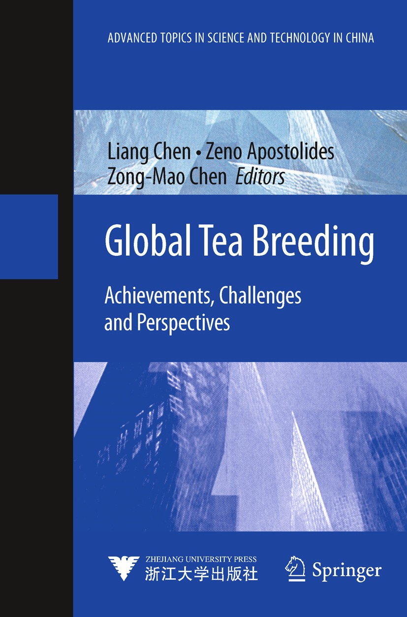 Titlebook: Global Tea Breeding; Achievements, Challe Liang Chen,Zeno Apostolides,Zong-Mao Chen Book 2012 Zhejiang University Press, Hangzhou and Sprin Titlebook: Global Tea Breeding; Achievements, Challe Liang Chen,Zeno Apostolides,Zong-Mao Chen Book 2012 Zhejiang University Press, Hangzhou and Sprin