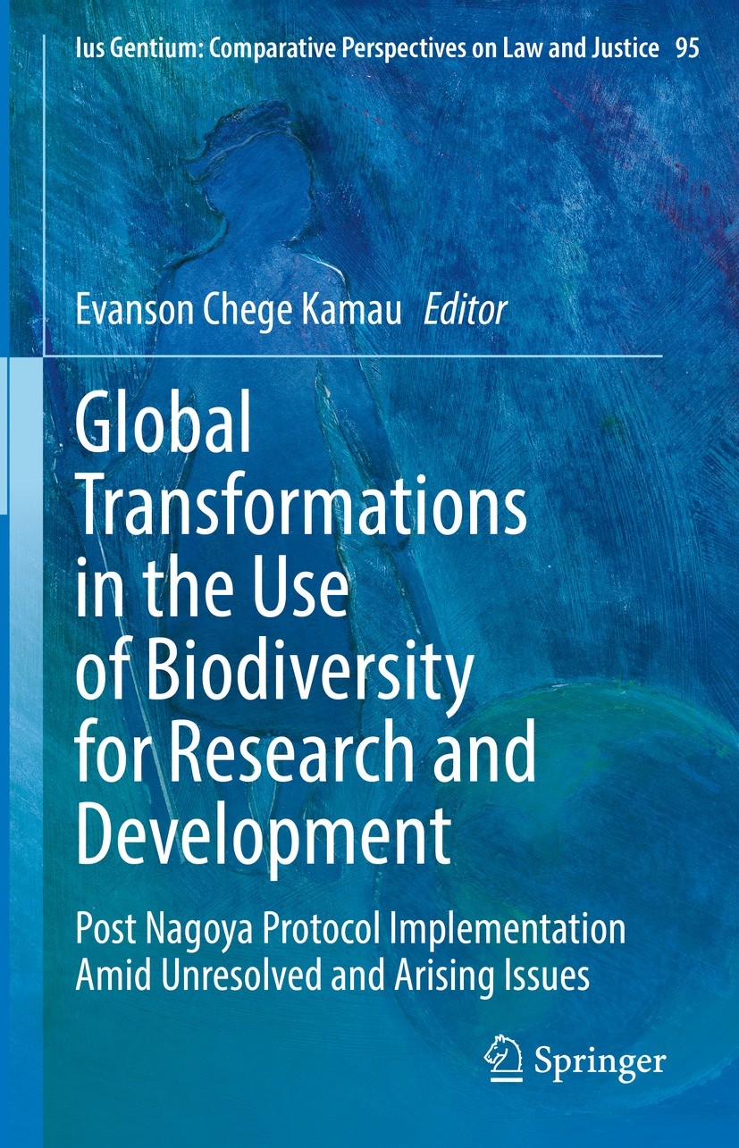 Titlebook: Global Transformations in the Use of Biodiversity for Research and Development; Post Nagoya Protocol Evanson Chege Kamau Book 2022 The Edit Titlebook: Global Transformations in the Use of Biodiversity for Research and Development; Post Nagoya Protocol Evanson Chege Kamau Book 2022 The Edit