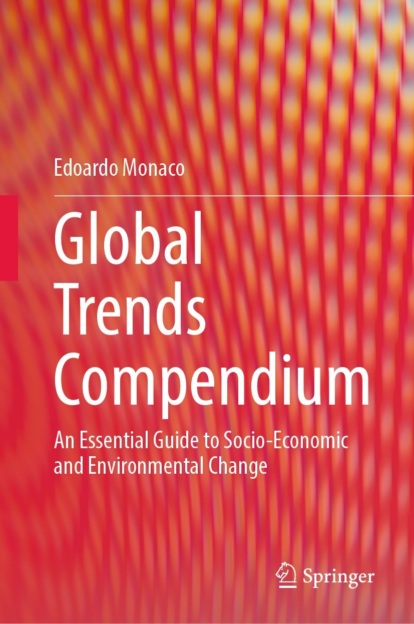 Titlebook: Global Trends Compendium; An Essential Guide t Edoardo Monaco Book 2023 The Editor(s) (if applicable) and The Author(s), under exclusive li Titlebook: Global Trends Compendium; An Essential Guide t Edoardo Monaco Book 2023 The Editor(s) (if applicable) and The Author(s), under exclusive li