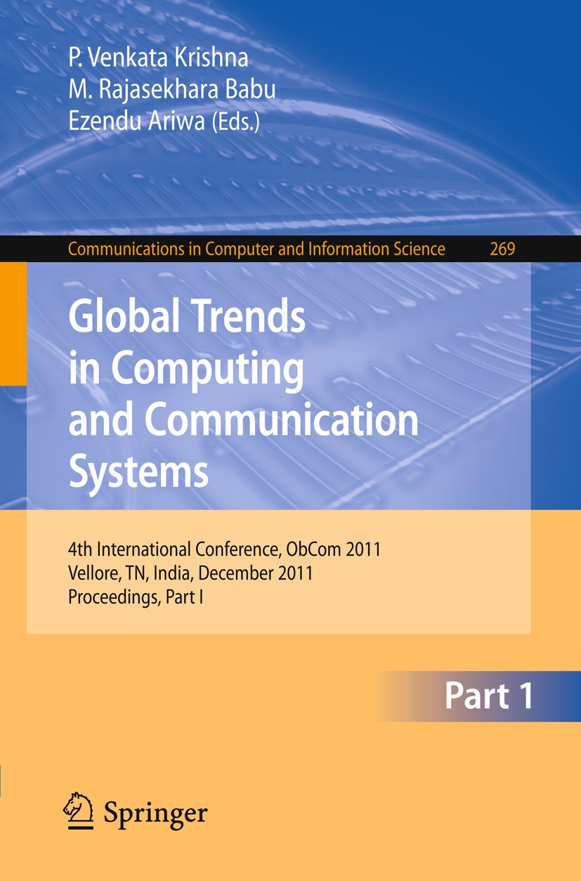 Titlebook: Global Trends in Computing and Communication Systems; 4th International Co P. Venkata Krishna,M. Rajasekhara Babu,Ezendu Ariw Conference pr Titlebook: Global Trends in Computing and Communication Systems; 4th International Co P. Venkata Krishna,M. Rajasekhara Babu,Ezendu Ariw Conference pr