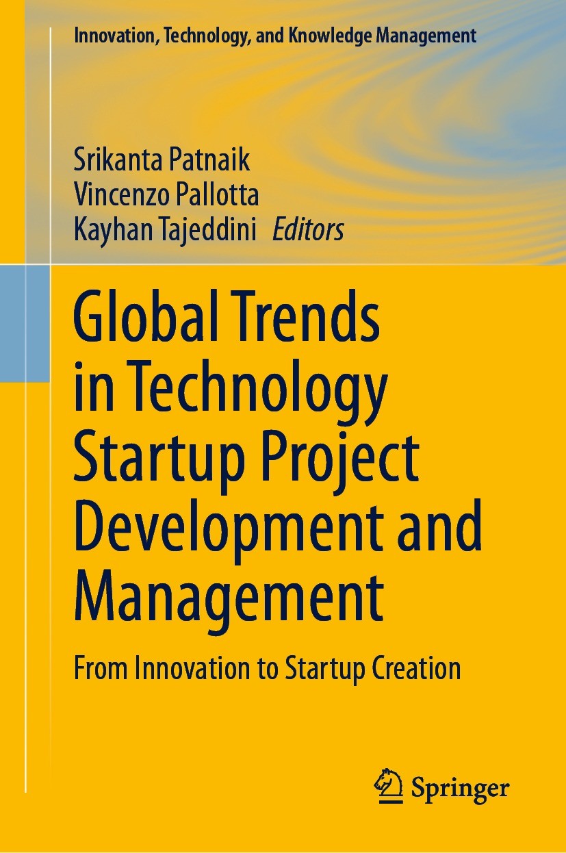 Titlebook: Global Trends in Technology Startup Project Development and Management; From Innovation to S Srikanta Patnaik,Vincenzo Pallotta,Kayhan Taje Titlebook: Global Trends in Technology Startup Project Development and Management; From Innovation to S Srikanta Patnaik,Vincenzo Pallotta,Kayhan Taje