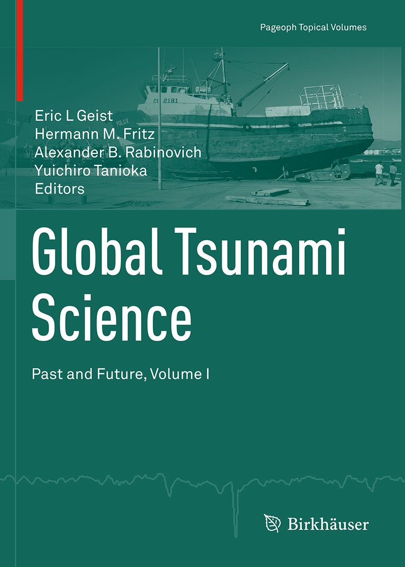 Titlebook: Global Tsunami Science: Past and Future, Volume I; Eric L Geist,Hermann M. Fritz,Yuichiro Tanioka Book Apr 20171st edition Springer Intern Titlebook: Global Tsunami Science: Past and Future, Volume I; Eric L Geist,Hermann M. Fritz,Yuichiro Tanioka Book Apr 20171st edition Springer Intern