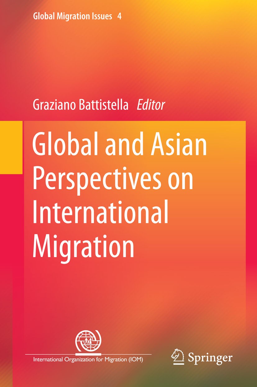 Titlebook: Global and Asian Perspectives on International Migration; Graziano Battistella Book 2014 Springer International Publishing Switzerland 201 Titlebook: Global and Asian Perspectives on International Migration; Graziano Battistella Book 2014 Springer International Publishing Switzerland 201
