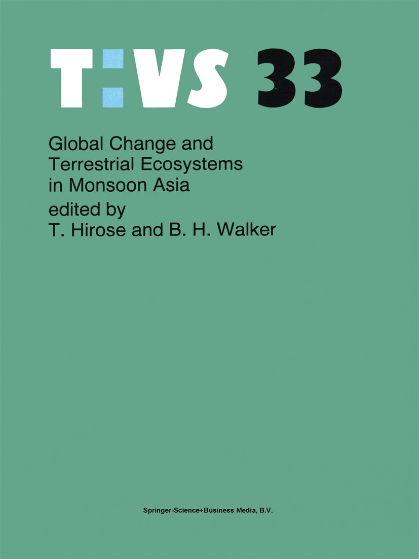 Titlebook: Global Change and Terrestrial Ecosystems in Monsoon Asia; T. Hirose,B. H. Walker Book 19961st edition Kluwer Academic Publishers 1996 bios Titlebook: Global Change and Terrestrial Ecosystems in Monsoon Asia; T. Hirose,B. H. Walker Book 19961st edition Kluwer Academic Publishers 1996 bios