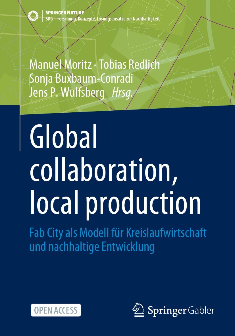 Titlebook: Global collaboration, local production; Fab City als Modell Manuel Moritz,Tobias Redlich,Jens P. Wulfsberg Book‘‘‘‘‘‘‘‘ 2024 Der/die Herau Titlebook: Global collaboration, local production; Fab City als Modell Manuel Moritz,Tobias Redlich,Jens P. Wulfsberg Book‘‘‘‘‘‘‘‘ 2024 Der/die Herau