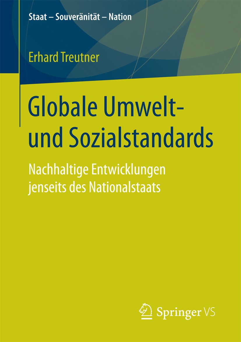 Titlebook: Globale Umwelt- und Sozialstandards; Nachhaltige Entwickl Erhard Treutner Book 2018 Springer Fachmedien Wiesbaden GmbH 2018 Entwicklungspol Titlebook: Globale Umwelt- und Sozialstandards; Nachhaltige Entwickl Erhard Treutner Book 2018 Springer Fachmedien Wiesbaden GmbH 2018 Entwicklungspol