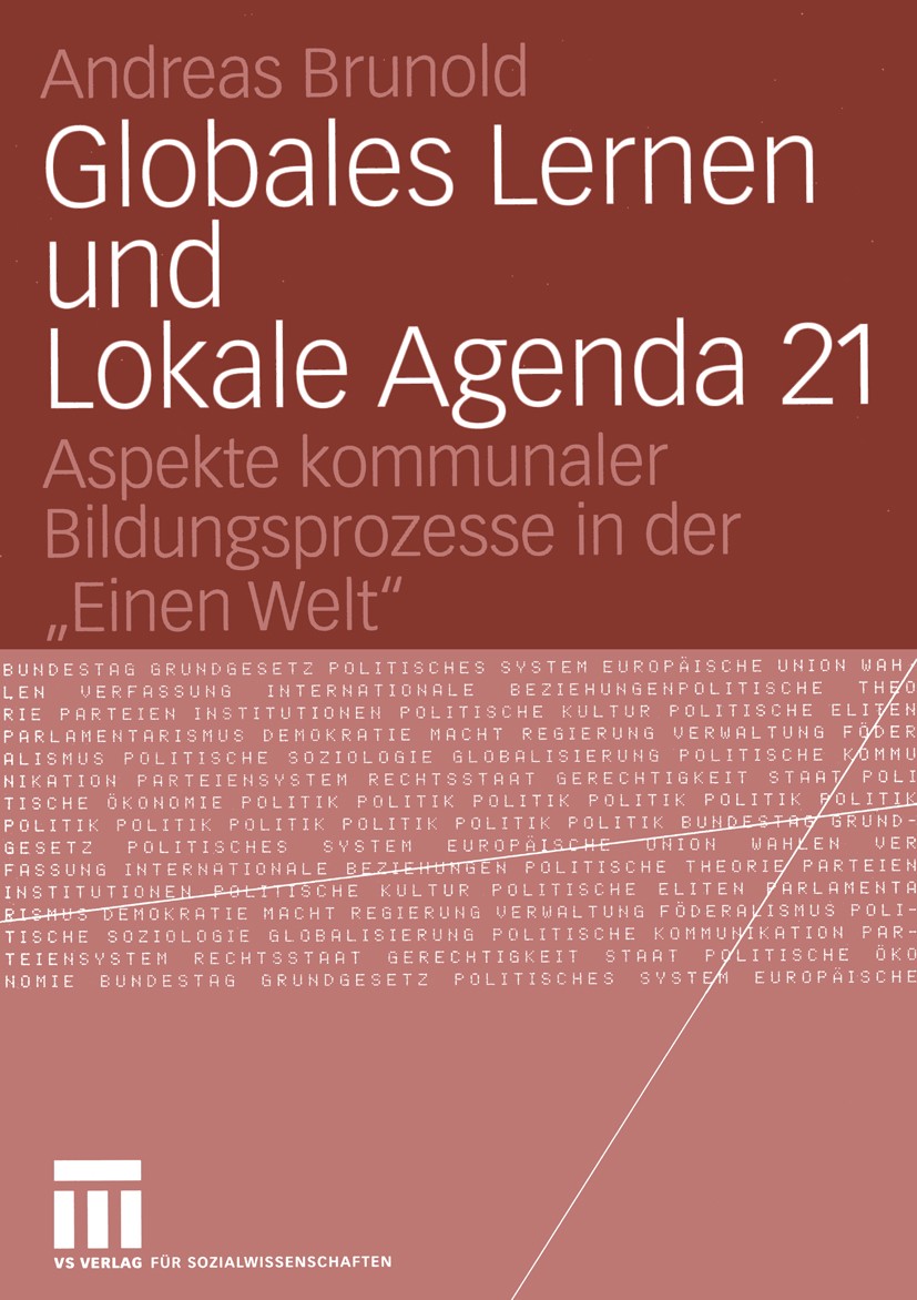 Titlebook: Globales Lernen und Lokale Agenda 21; Aspekte kommunaler B Andreas Brunold Book 2004 Springer Fachmedien Wiesbaden 2004 Bildung.Bildungspro Titlebook: Globales Lernen und Lokale Agenda 21; Aspekte kommunaler B Andreas Brunold Book 2004 Springer Fachmedien Wiesbaden 2004 Bildung.Bildungspro