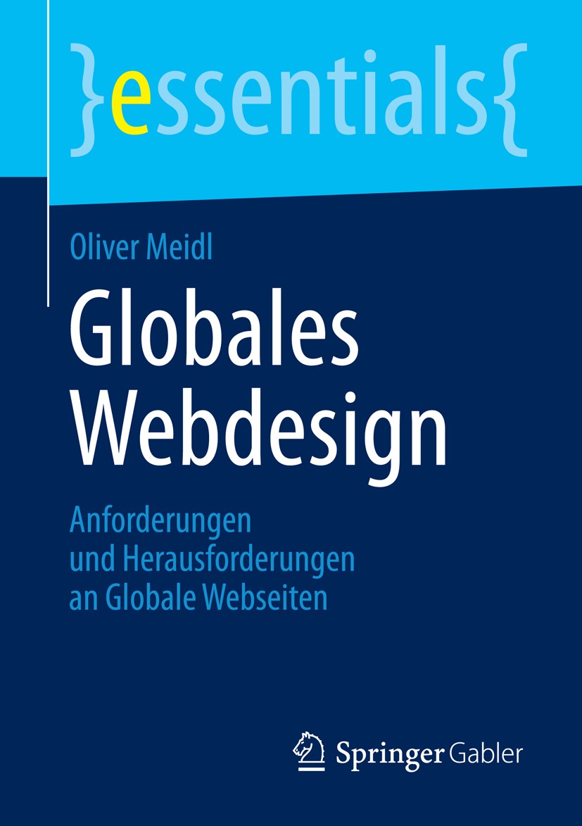 Titlebook: Globales Webdesign; Anforderungen und He Oliver Meidl Book 2014 Springer Fachmedien Wiesbaden GmbH, ein Teil von Springer Nature 2014 Compl Titlebook: Globales Webdesign; Anforderungen und He Oliver Meidl Book 2014 Springer Fachmedien Wiesbaden GmbH, ein Teil von Springer Nature 2014 Compl