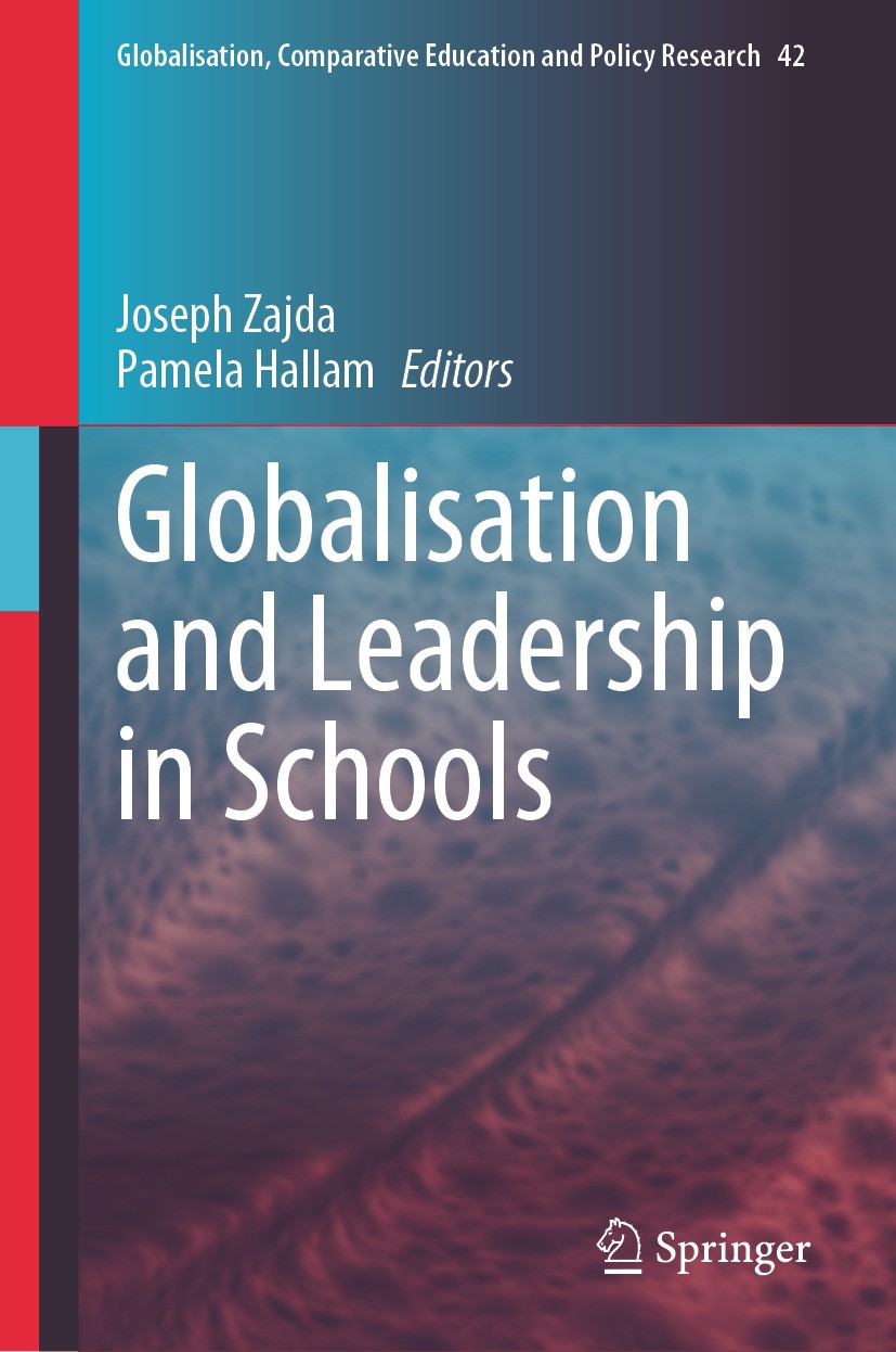 Titlebook: Globalisation and Leadership in Schools; Joseph Zajda,Pamela Hallam Book 2024 The Editor(s) (if applicable) and The Author(s), under exclu Titlebook: Globalisation and Leadership in Schools; Joseph Zajda,Pamela Hallam Book 2024 The Editor(s) (if applicable) and The Author(s), under exclu